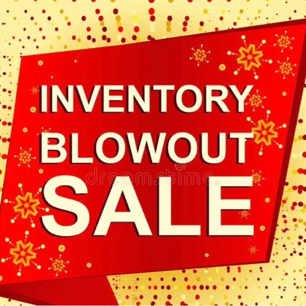 Inventory blowout - everything must go SHOW 11/26 @2:00pm est.